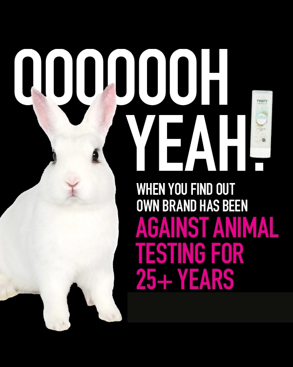 Image with words ooooooh yeah when you find out own brand has been against animal testing for 25 plus years. Image of white rabbit in foreground